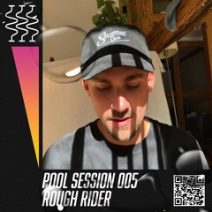 POOL SESSION 005 | Rough Rider