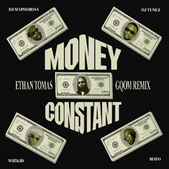 MONEY CONSTANT II (ETHAN TOMAS GQOM REMIX)