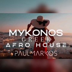 Mykonos Greek Afro House Mixed By Paul Markos