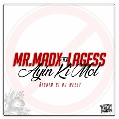 Mr.MADX FEAT LAGESS - AYIN KI MÔL BY DJ WEEZY