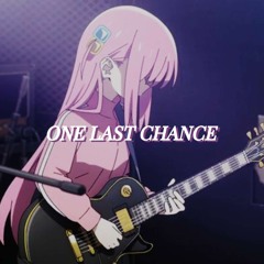 ONE LAST CHANCE.