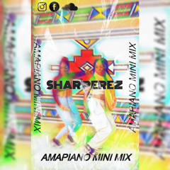 AMAPIANO mini mix -Shar Perez