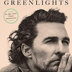 ACCESS EPUB KINDLE PDF EBOOK Greenlights by  Matthew McConaughey 💑
