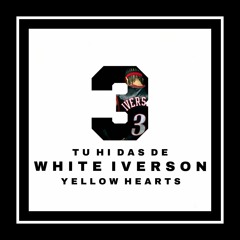 White Iverson X Tu Hi Das De X Yellow Hearts