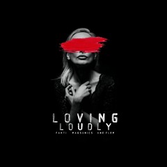 Magsonics & Fakti - Loving Loudly (feat. Ane Flem)