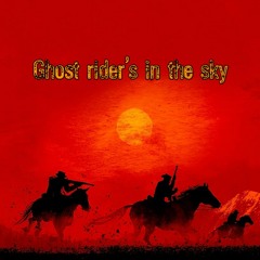[Ghost] Riders In The Sky