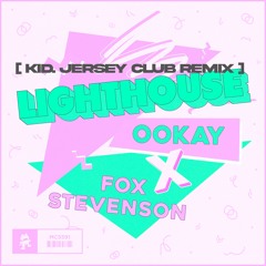 Ookay & Fox Stevenson - Lighthouse (Kid. Jersey Club Remix) [FREE DOWNLOAD]