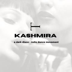 KASHMIRA: A Dark Disco - Indie Dance DJ Set