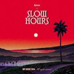 Ajmw - Slow Hours