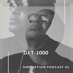 One Nation Podcast 01 - DJ T-1000
