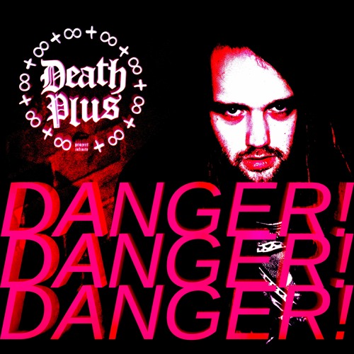 DEATH PLUS - DANGER! PROD. ESTHETIC GLOOM