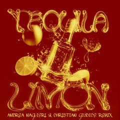 TEQUILA Y LIMON - Elilluminari, Rubens Vibes (Andrea Naglieri & Christian Giudice Bootleg)