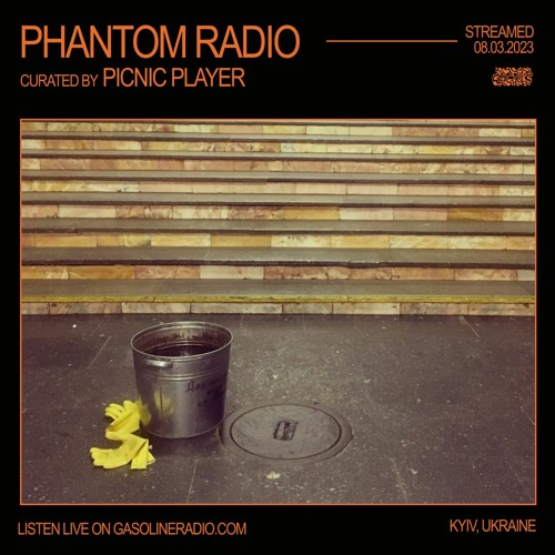 Stream PHANTOM RADIO #14 08/03/2023 by Gasoline Radio | Listen online for  free on SoundCloud