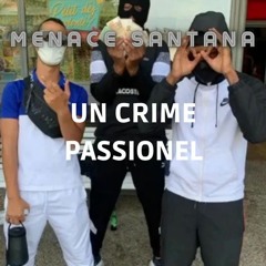 menace Santana - Un Crime Passionnel