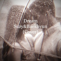 드림(Dream)-수지(Suzy)&백현(Baekhyun) / Cover by Lil dove&Leslie