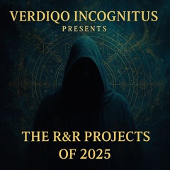 Verdiqo Incognitus Presents: The R&R Projects Of 2025 - Playlist