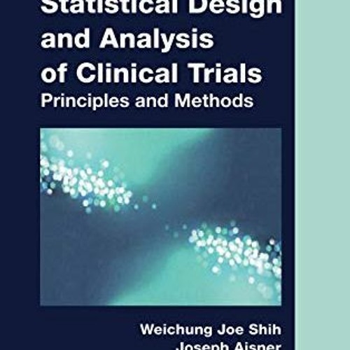 Stream ( PMp ) Statistical Design and Analysis of Clinical Trials