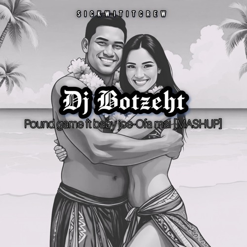 DJ BOTZEHT - POUNDGAME FT BABYJOE-OFA MAI [MASHUP] 2025