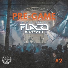 PRE-GAME #2 - DJ FLACO