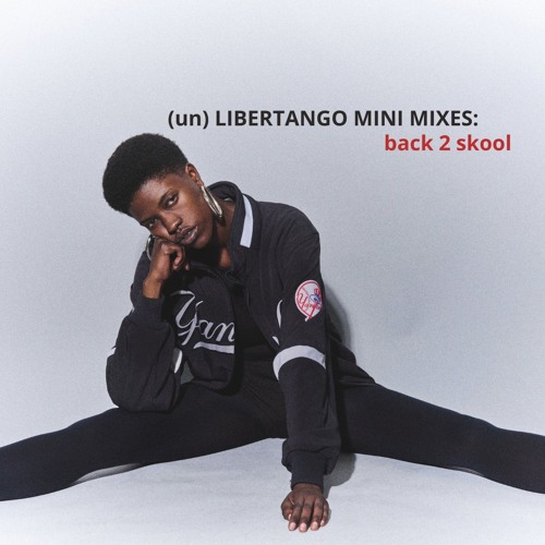 (un) LIBERTANGO mini mixes: #1 : BCK 2 SKOOL
