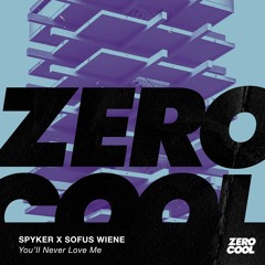 Spyker x Sofus Wiene - You'll Never Love Me (Radio Edit)