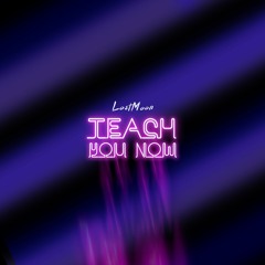 Lost Moon - Teach You Now