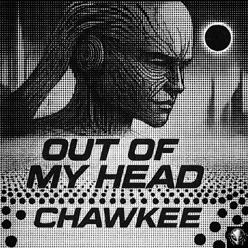Stream Out Of My Head by CHAWKEE | Listen online for free on SoundCloud