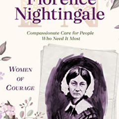 [View] EBOOK 🗃️ Women of Courage: Florence Nightingale: Compassionate Care for Peopl