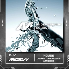 DJ SET HOUSE [ORGANIC, PROGRESSIVE & MELODIC] | ANGEL-V | EP 4 - UNDERGROUND SOUNDS