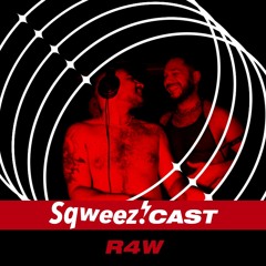 SqweezCast #17 - R4W