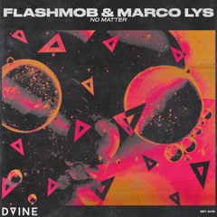 Flashmob & Marco Lys - No Matter