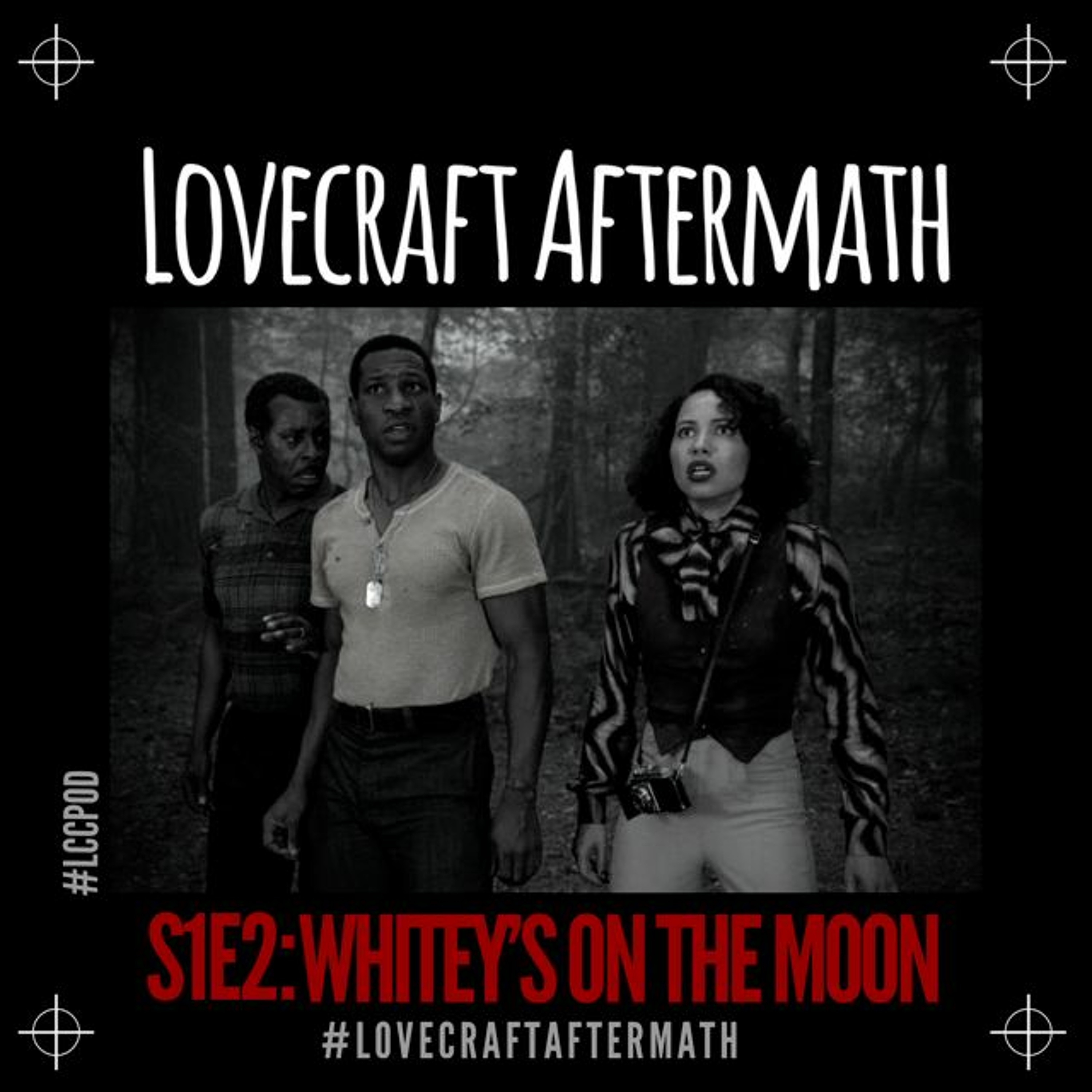 Lovecraft Aftermath | S1 E2: Whitey's on the Moon w/ @iSidDavis episode artwork
