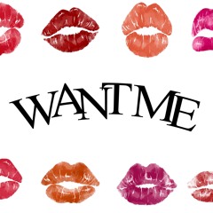 Want Me
