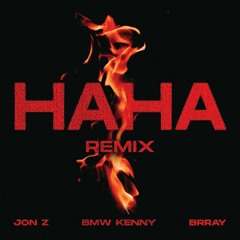 BMW Kenny Ft Brray, Jon Z - Haha (Latin Remix)