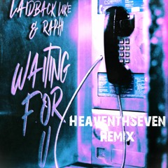 Laidback Luke & Raphi - Waiting For U (HeaventhSeven Remix)