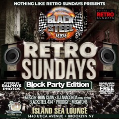 RETRO SUNDAYS BLOCK PARTY EDITION FT.BLACK STEEL 4X4
