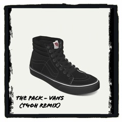 The Pack - Vans (T4oH Remix)