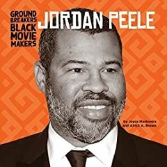 Pdf Download Jordan Peele (Groundbreakers: Black Moviemakers) By  Joyce Markovics (Author)