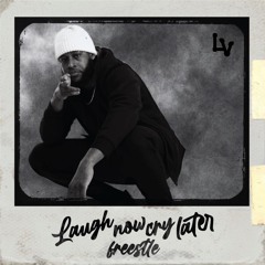 Laugh Now Cry Later Freestyle