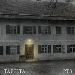 TAFFETA | Part 3