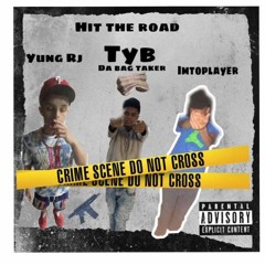 Hit The Road - Ft Yung Rj X TybDaBagTaker