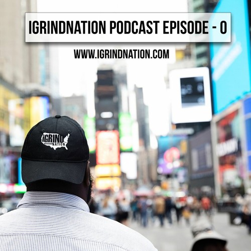 iGrindNation Podcast - 0 -  Announcement | Introduction