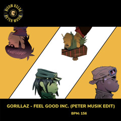 GORILLAZ - FEEL GOOD INC. (PETER MUSIK EDIT)