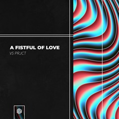 Vs Prjct - A Fistful Of Love