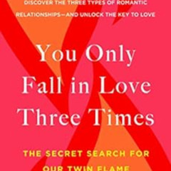 [VIEW] KINDLE 💝 You Only Fall in Love Three Times: The Secret Search for Our Twin Fl
