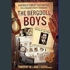 Download Ebook ⚡ The Bergdoll Boys: America’s Most Notorious Millionaire Draft Dodgers (Ebook pdf)