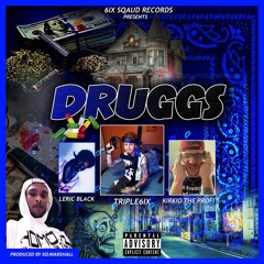 Druggs (feat. Leric Black & Kirkio The Profit)