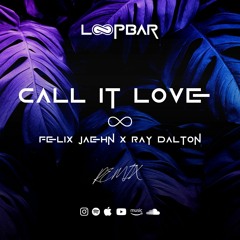 Felix Jaehn, Ray Dalton - Call It Love [Loopbar Remix]
