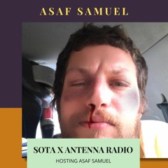 ASAF SAMUEL Live For SOTA X ANTENNA RADIO