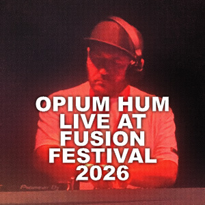 Opium Hum live at Fusion Festival 2026